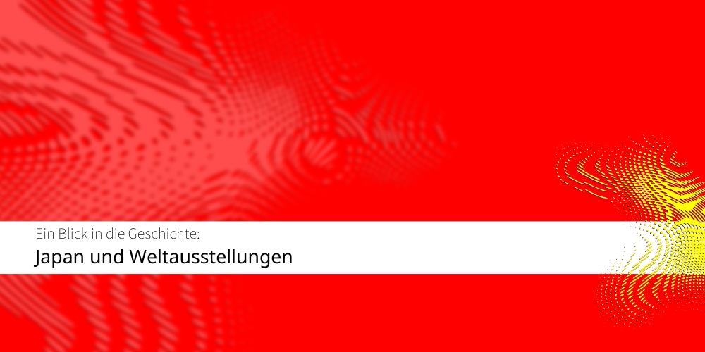 Japan und Weltausstellungen